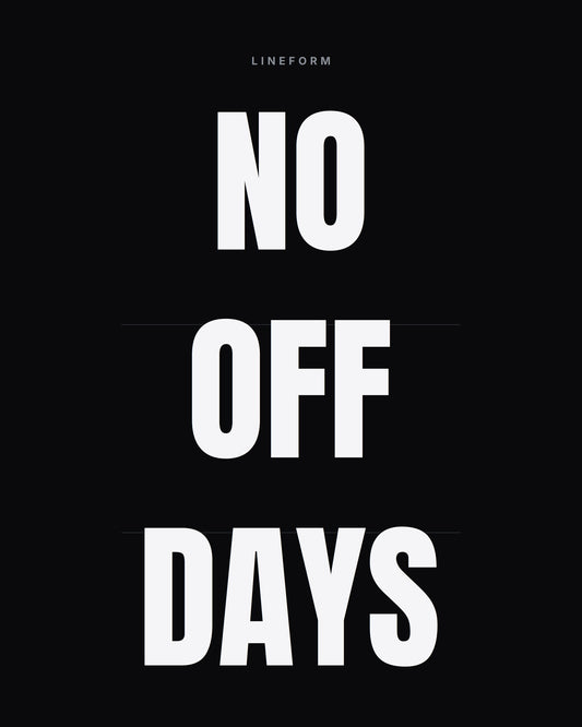 No Off Days | Statement Print